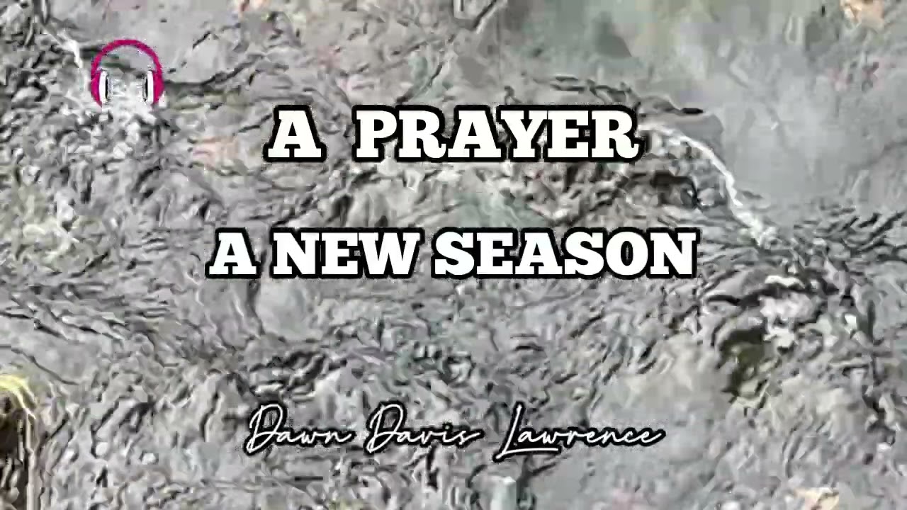 A PRAYER FOR YOUR NEW SEASON