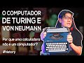 Turing e Von Neumann: A Revolução na História dos Computadores 💻