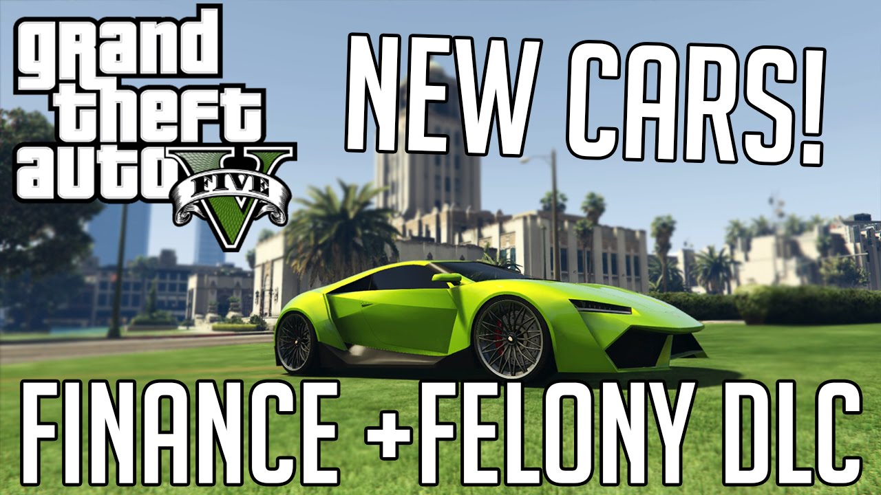 Gta 5 Finance And Felony All New Cars Fully Upgraded Shopto Youtube