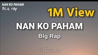 Nan Ko Paham - BLG rap. (lirik) Nanti Pasti ko mengerti: VIRAL TIK TOK