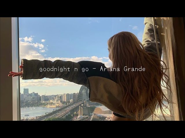 【洋楽和訳】goodnight n go - Ariana Grande class=