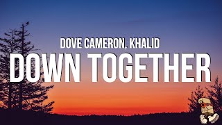 Dove Cameron & Khalid - We Go Down Together (Lyrics) Resimi