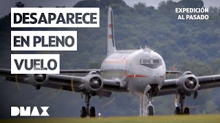 Misteriosa desaparición de un avión en pleno vuelo | Expedición al pasado