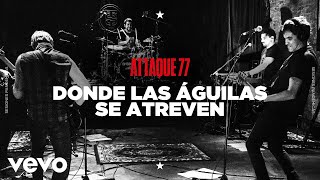 Attaque 77 - Donde las Águilas Se Atreven (Sesiones Pandémicas) - YouTube