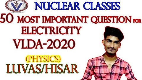 50 MOST IMPORTANT QUESTIONS FOR VLDA 2020 (PHYSICS) #ELECTRICITY ||MANJEET VERMA ||NUCLEAR CLASSES
