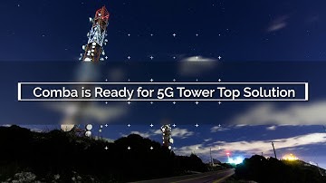 Comba Antenna Making 5G Happen