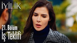 İş Teklifi - İyilik 21. Bölüm