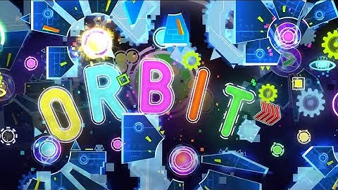 Geometry Dash // ORBIT // GD ShowCase [EXTREME DEMON]