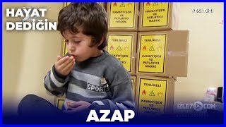 Hayat Dediğin - Azap