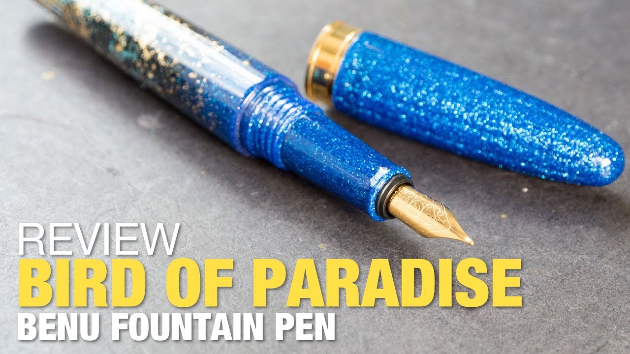 Review Bird of Paradise (Benu Fountain Pen) YouTube