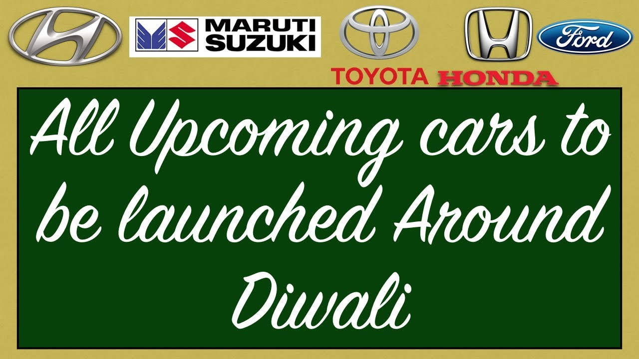 All New Top Upcoming Cars to Be launched Near Diwali 2017