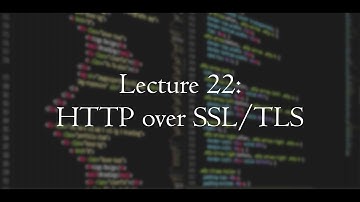 [CSE 312] Lecture 22: HTTP over SSL/TLS