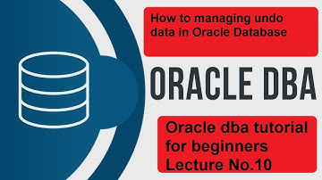 Oracle dba tutorial for beginners | How to managing undo data in Database