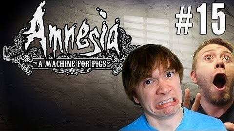 Amnesia: A Machine for Pigs- BATH TIME!- (Part 15, Pwnage:Play)