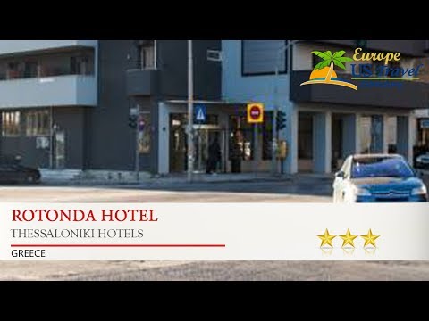 Rotonda Hotel - Thessaloniki Hotels, Greece