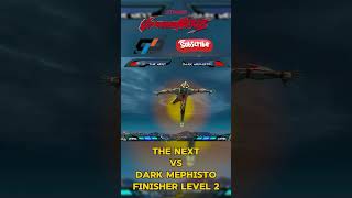 THE NEXT VS DARK MEPHISTO FINISHER LEVEL 2 #shorts #ultramannexus