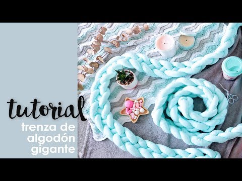 Tutorial: Cómo Hacer una Trenza chichonera con Lana XXL o Algodón