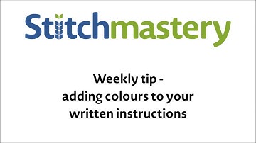 Adding colours to your written instructions - Stitchmastery weekly tip