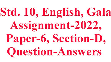Std. 10, English, Paper-6, Section-D, Gala Assignment-2022, Question-Answers, Krishna Academy