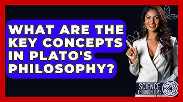 What Are The Key Concepts In Plato