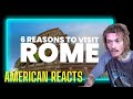 American Reacts to 6 Reasons to Visit ROME