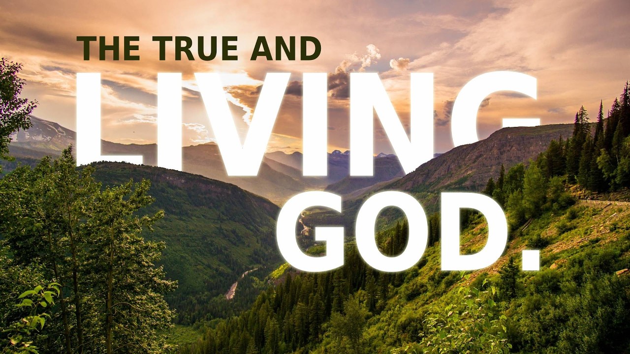 The True And Living God | Pastor Mark MacKenzie