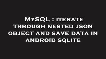 MySQL : iterate through nested json object and save data in android sqlite