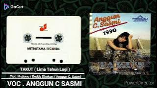 TAKUT ( Lima Tahun Lagi) - [ ANGGUN C SASMI ] - HQ AUDIO
