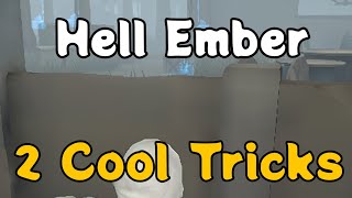 2 Cool Hell Ember Tricks
