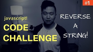 Javascript Coding Challenge #1: Reverse a String (FreeCodeCamp)  2019