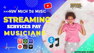How Much Do Music Streaming Services Pay Musicians: Unveiling Music Payment - Showbiz Music Academy