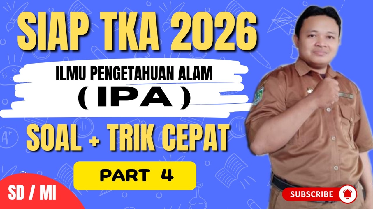Part 4 Soal TKA 2026 IPA yang Diprediksi Muncul + Trik Jawab Cepat!