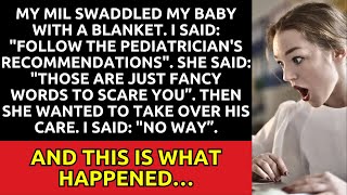 Full My MIL Swaddled My Baby With a Blanket. Then She Wanted to Take Over His Care. I Said: 'NO WAY'. Guide
