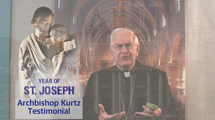 Year of St. Joseph | Archbishop Kurtz Testimonial