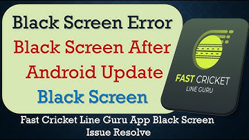 How to Fix Fast Cricket Line Guru App Black Screen Error | After Android Update