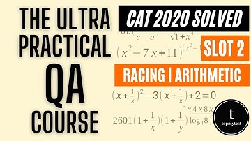 CAT 2020 QA Slot 02 Solved | Racing | Arithmetic | Time Speed Distance | Moderate