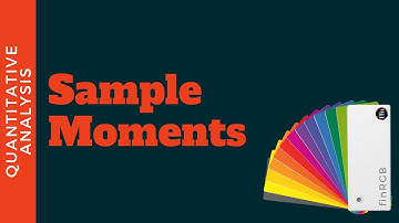 Sample Moments: A Review (FRM Part 1, Book 2, Quantitative Analysis)