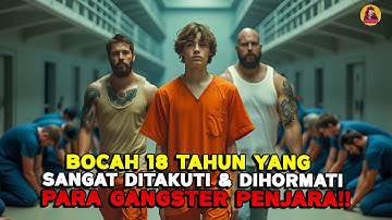 Keberanian Bocah 18 Tahun Ini Membuatnya Sangat Dihormati Seluruh Gangster Penjara! alur cerita fIlm