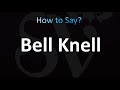 How to Pronounce Bell Knell (correctly!)