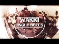 Wakki ft kim  jingle bells christmas special