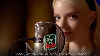 Downtown (Downtempo) por Anya Taylor-Joy para El Misterio de Soho – Video Musical Oficial
