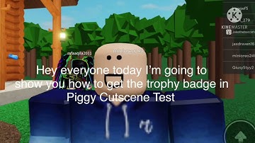 How to get Trophy badge in Piggy Cutscene Test