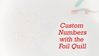 Custom Chipboard Numbers with the Foil Quill