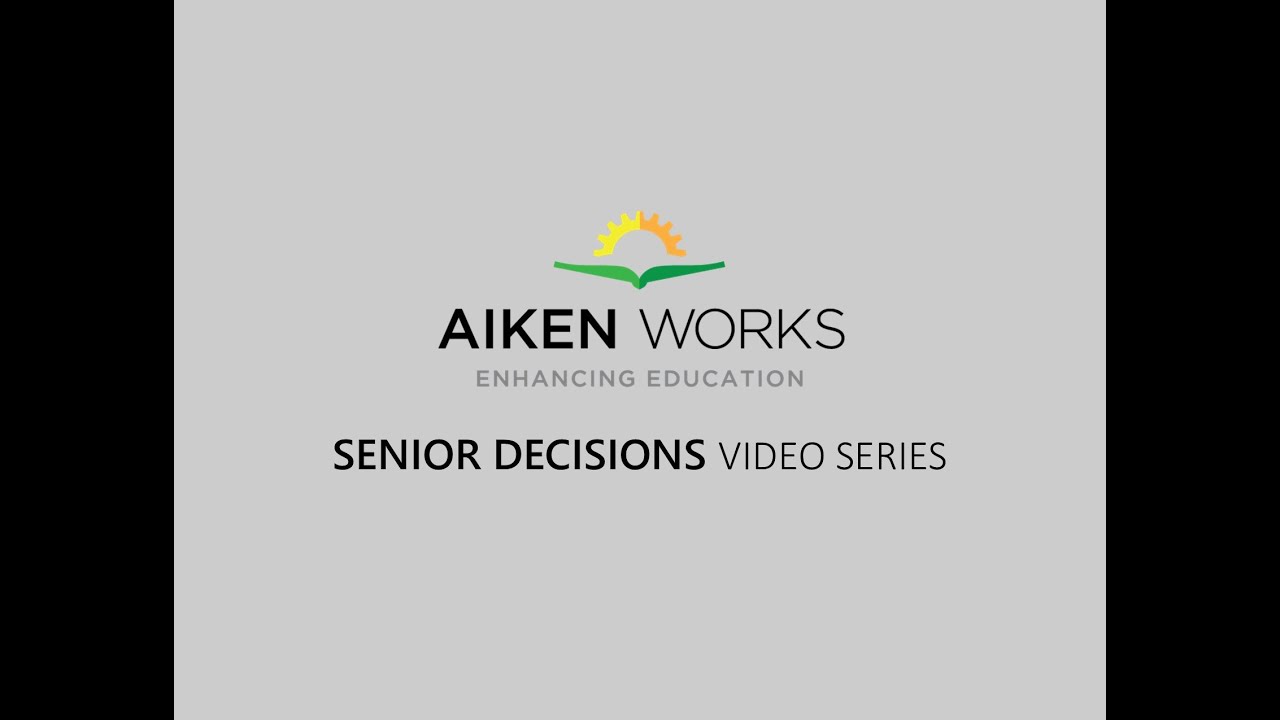 AIKEN WORKS SENIOR DECISIONS SERIES EPISODE III (Straight to the Workforce)