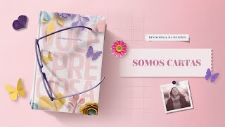 Meditação da Mulher: 22 Abril | Somos cartas | Você é preciosa