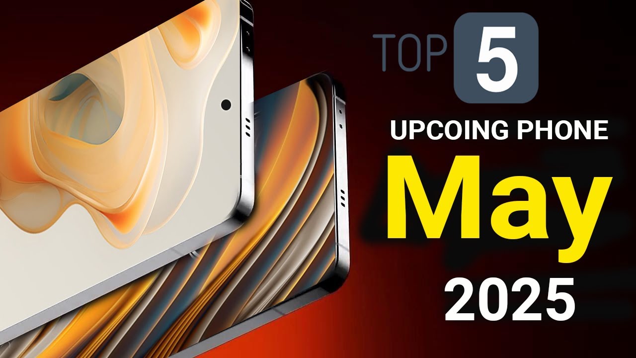 Top 5 UpComing Phones May 2025 ! Price & Launch Date in india - YouTube