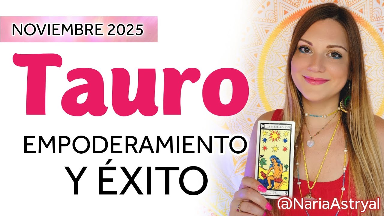 TAURO NOVIEMBRE 2025 EMPODERAMIENTO Y ÉXITO - YouTube
