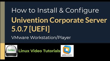 How to Install and Configure Univention Corporate Server 5.0.7 (UCS) [UEFI] on VMware Workstation