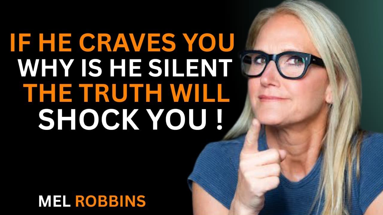 ЕСЛИ ОН ТЕБЯ ЖАЖДЕТ, ПОЧЕМУ МОЛЧИТ? ПРАВДА ВАС ШОКИРУЕТ! | МЕЛ РОББИНС