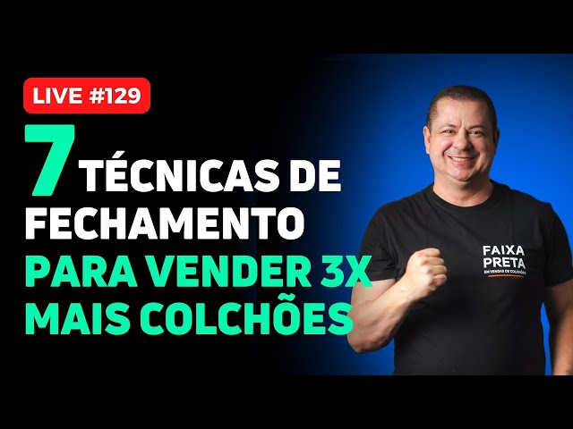 TÉCNICA XEQUE-MATE PARA AUMENTAR AS VENDAS DE COLCHÃO l LUCIANO PERSSINOTTO  